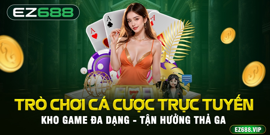 Kho trò chơi cá cược trực tuyến đa dạng